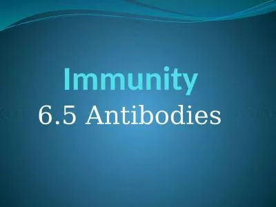 Immunity  6.5 Antibodies