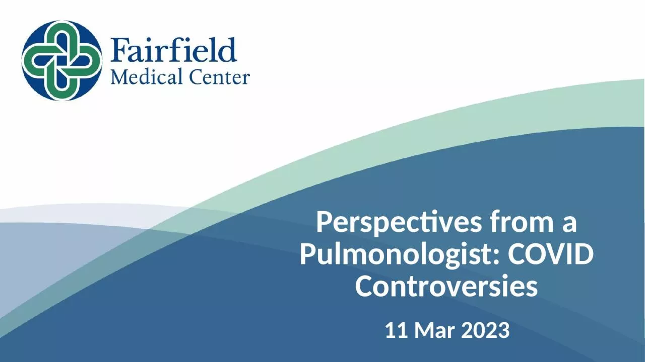 PPT-Perspectives from a Pulmonologist: COVID Controversies