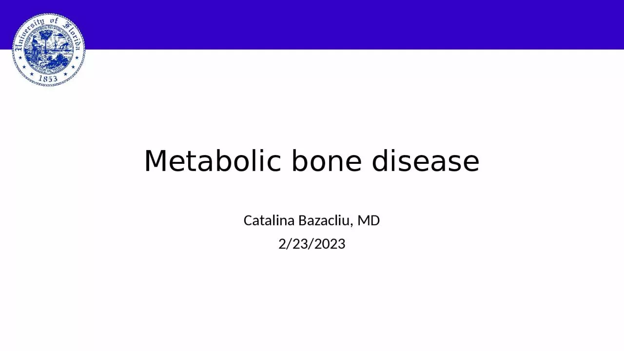 PPT-Metabolic bone disease Catalina Bazacliu, MD