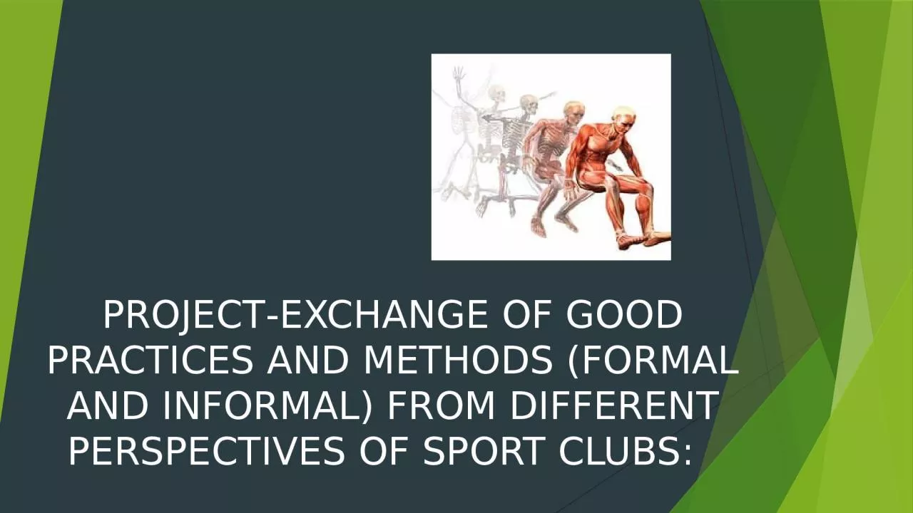 PROJECT - EXCHANGE OF GOOD PRACTICES AND METHODS (FORMAL AND INFORMAL) FROM DIFFERENT