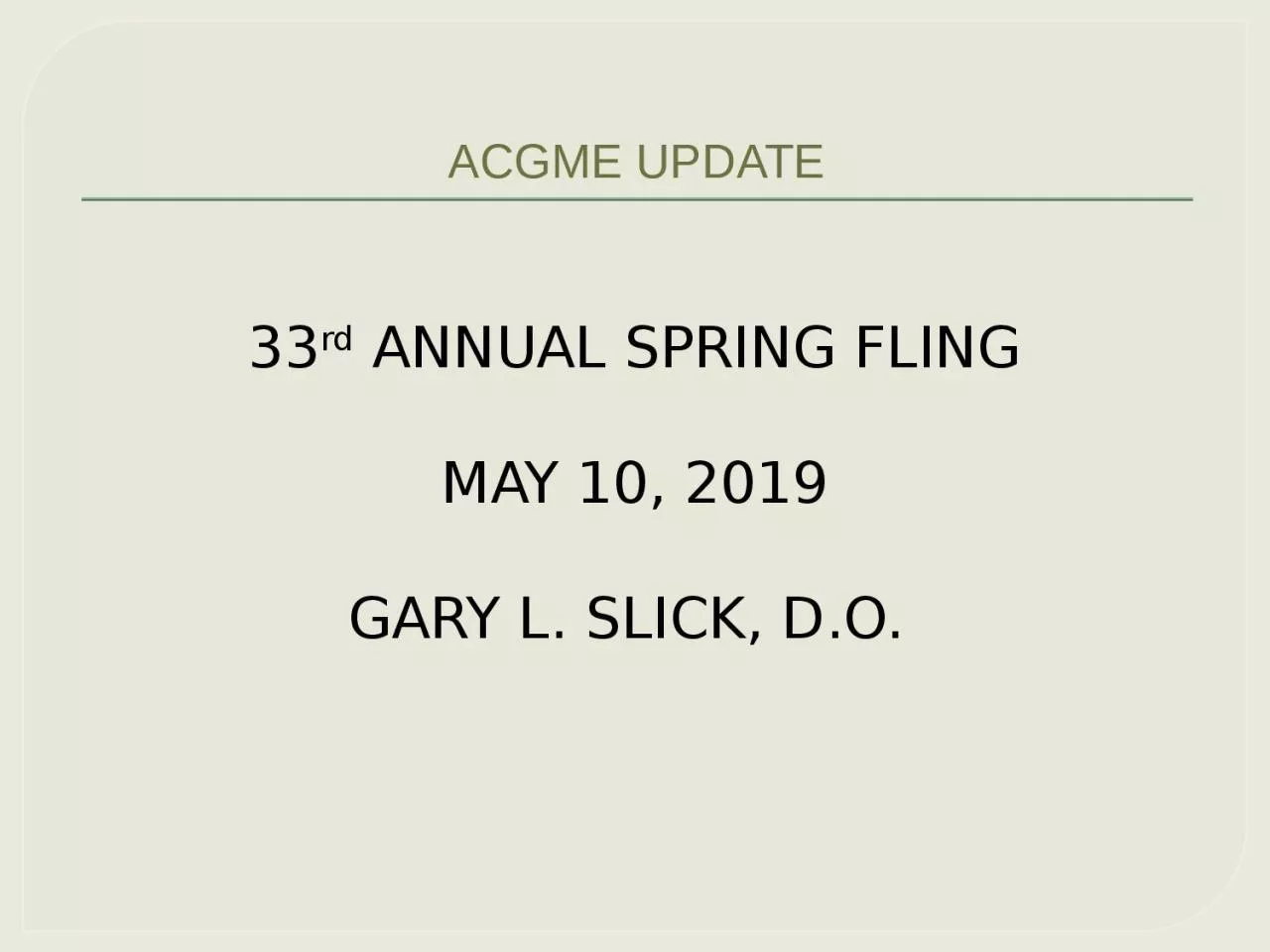 ACGME UPDATE 33 r d   ANNUAL SPRING FLING