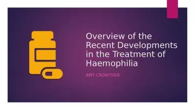 Overview of the Recent Developments in the Treatment of Haemophilia