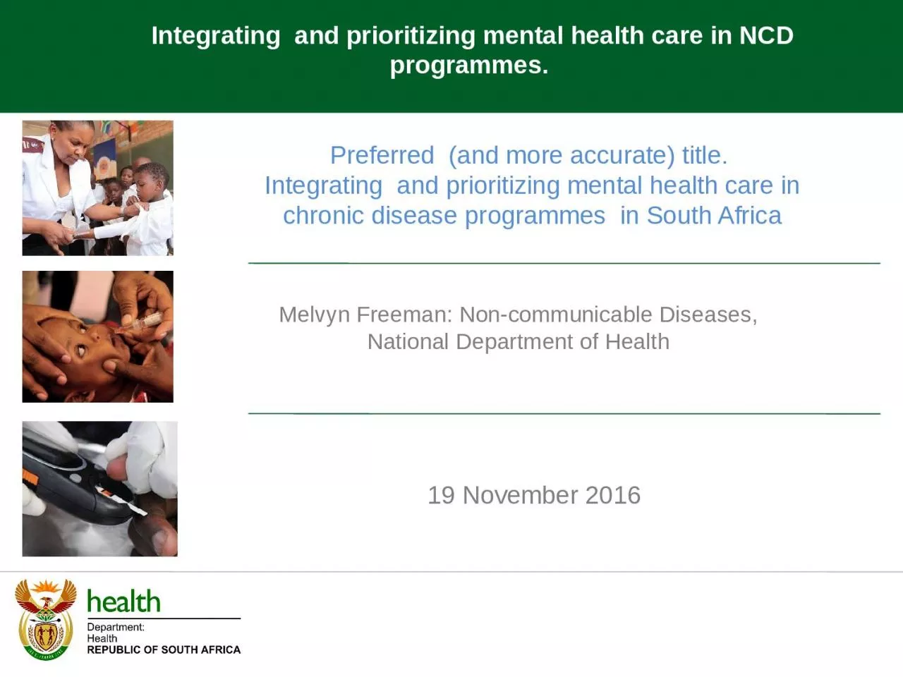 PPT-19 November 2016 Melvyn Freeman: Non-communicable Diseases,