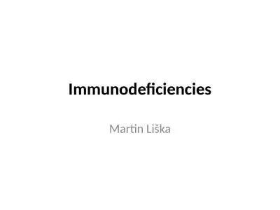 Immunodeficiencies Martin Liška