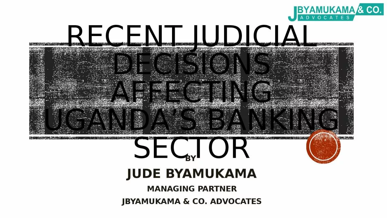 Recent Judicial Decisions Affecting Uganda’s Banking Sector