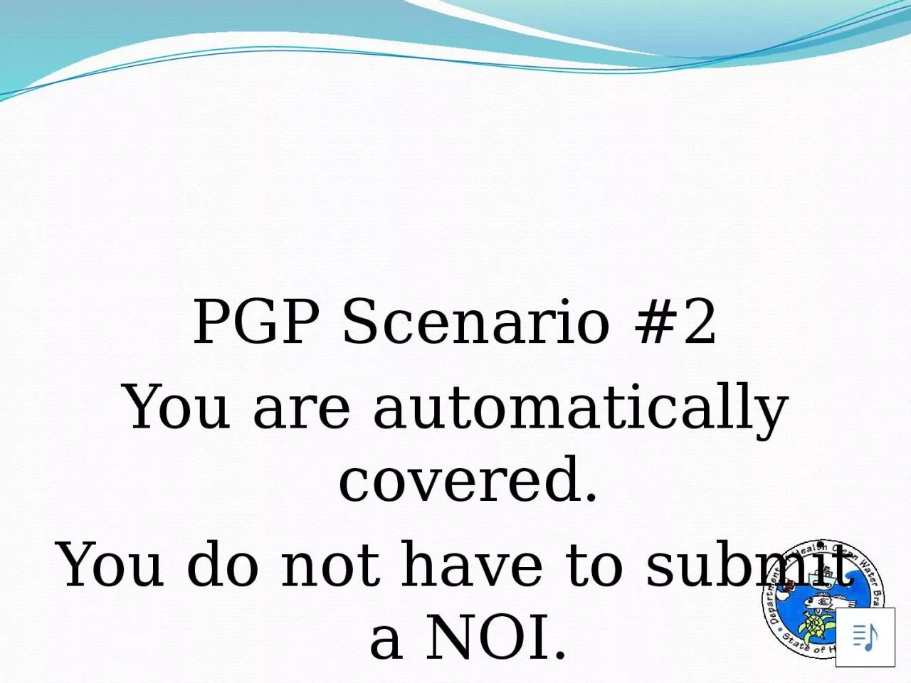 PPT-PGP Scenario #2 You are automatically covered.