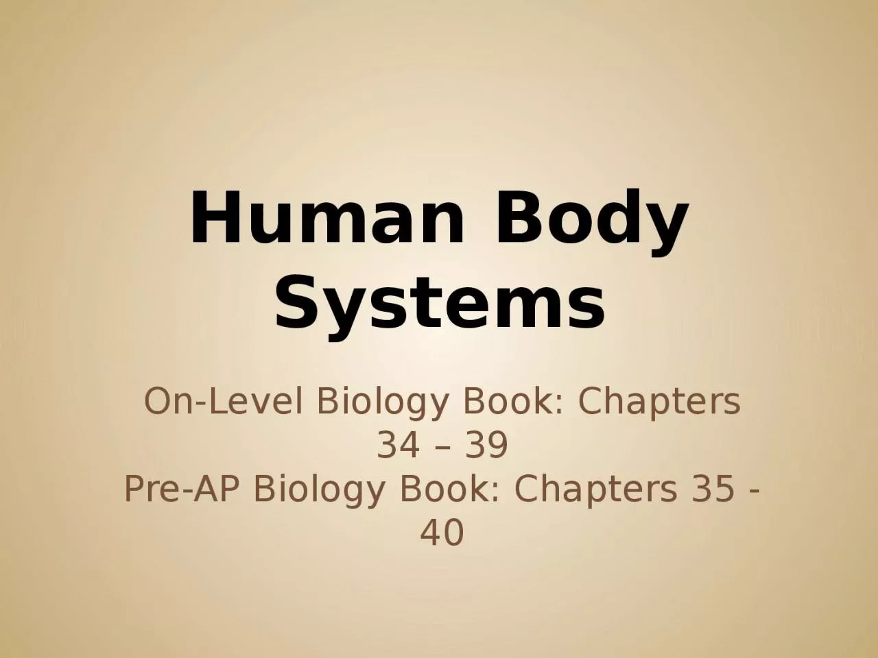 PPT-Human Body Systems On-Level Biology Book: Chapters 34 – 39