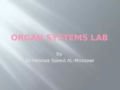 Organ systems lab By  Dr.Hesnaa