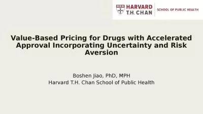 Value-Based Pricing for Drugs with Accelerated Approval Incorporating Uncertainty and Risk Aversion