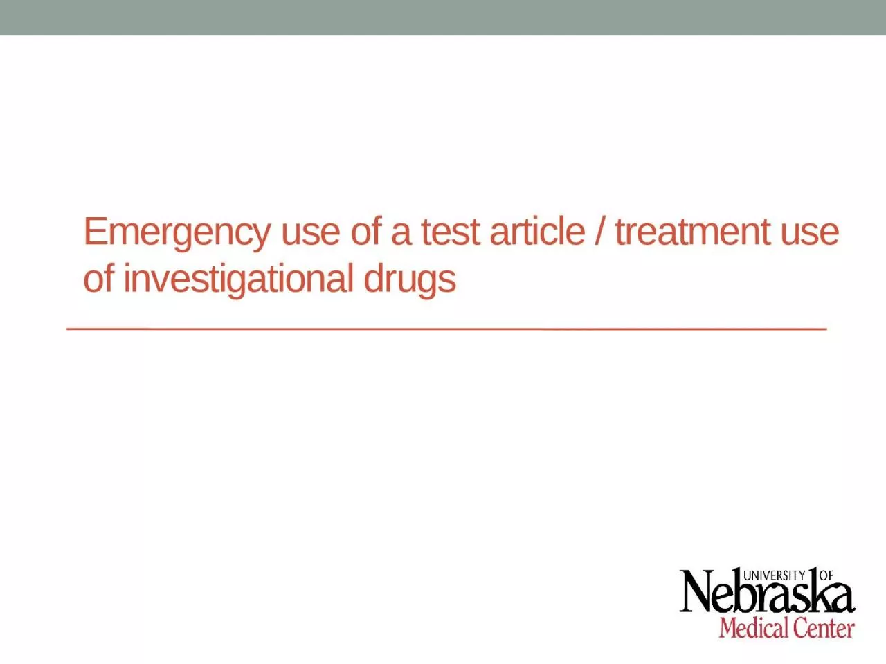 Emergency use of a test article / treatment use of investigational drugs