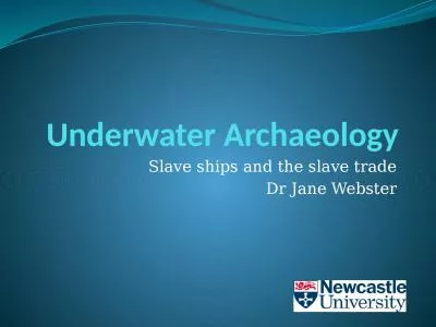 Underwater Archaeology Slave ships and the slave trade