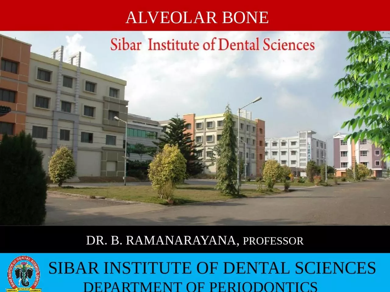 PPT-1 SIBAR INSTITUTE OF DENTAL SCIENCES