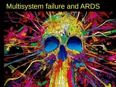 Multisystem  failure and ARDS