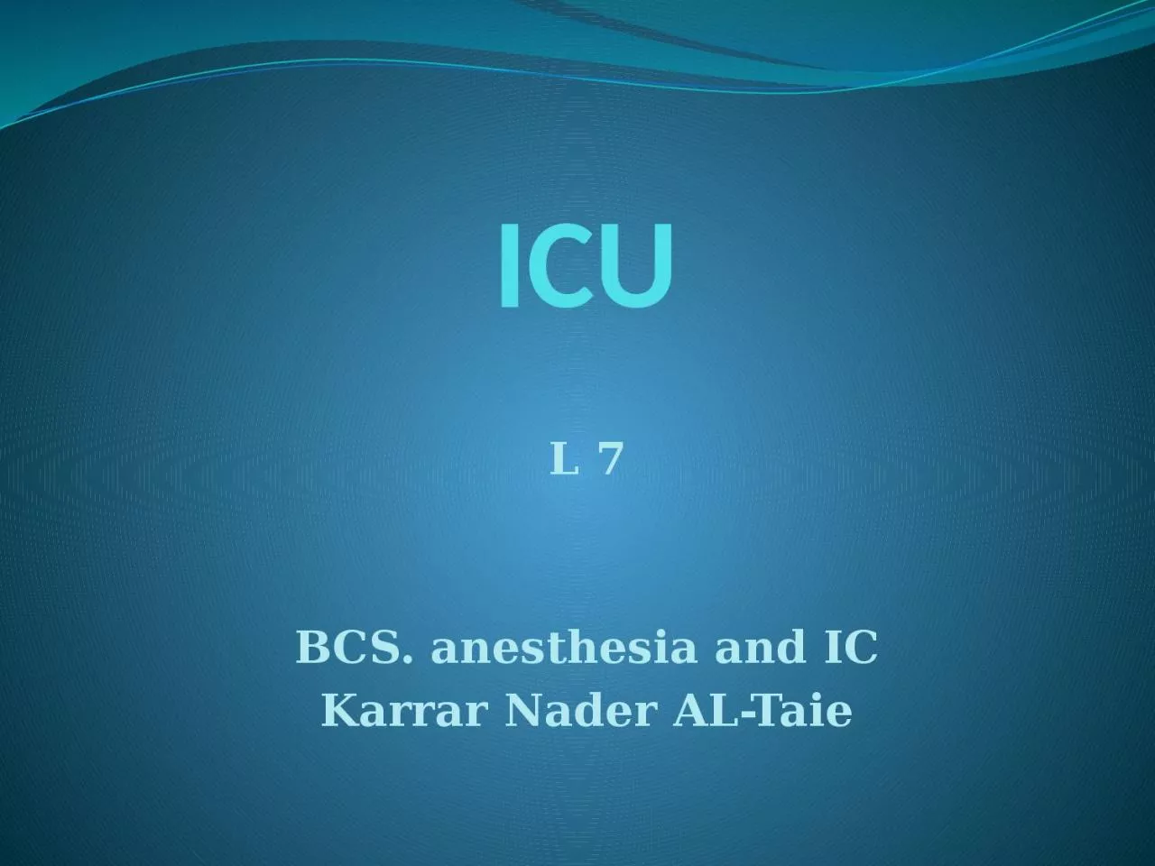 PPT-ICU L 7 BCS. anesthesia and IC