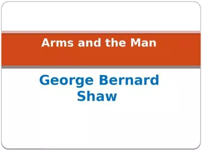 George Bernard Shaw  Arms and the Man