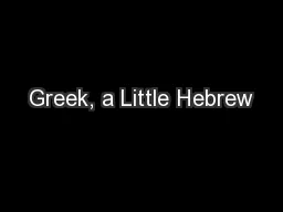 Greek, a Little Hebrew