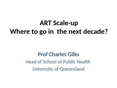 ART Scale-up Where to go in  the next decade?