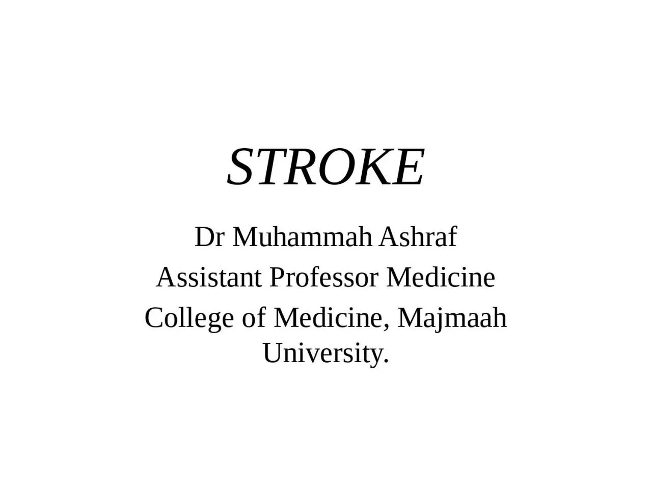 PPT-STROKE Dr Muhammah Ashraf