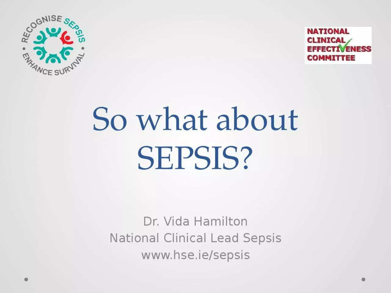 So what about SEPSIS? Dr. Vida Hamilton