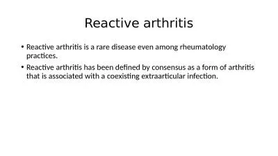 Reactive arthritis Reactive arthritis is a rare disease even among rheumatology practices.
