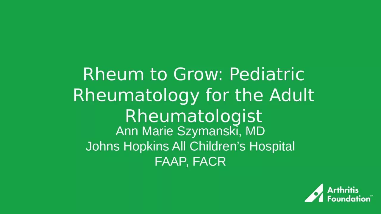 Rheum to Grow: Pediatric Rheumatology for the Adult Rheumatologist