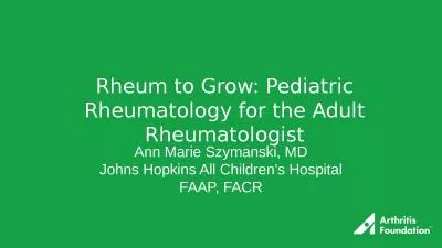 Rheum to Grow: Pediatric Rheumatology for the Adult Rheumatologist
