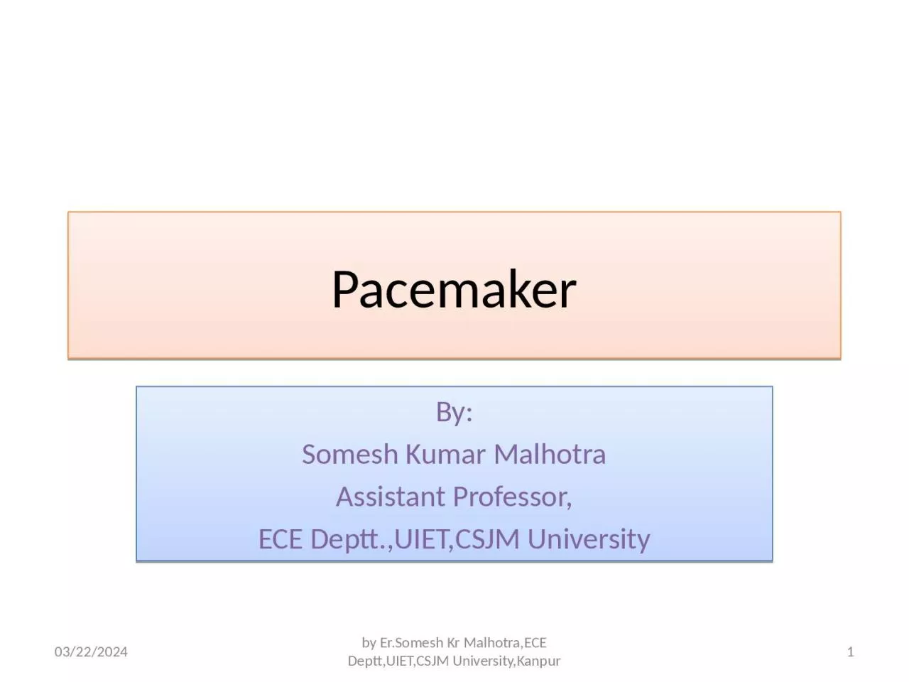 PPT-Pacemaker By: Somesh Kumar Malhotra