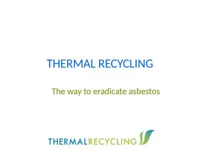 THERMAL RECYCLING The way to eradicate asbestos