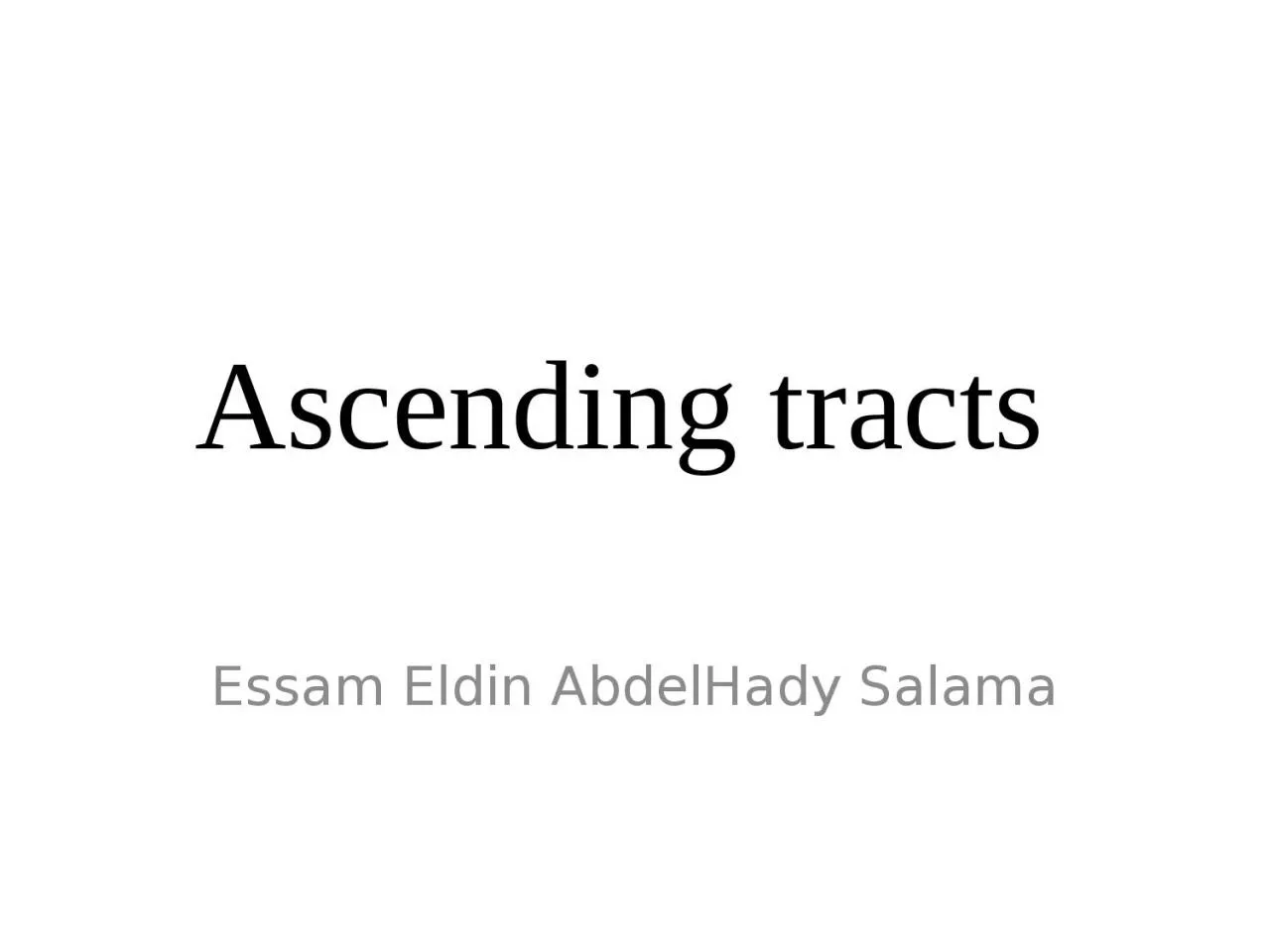 Ascending tracts  Essam