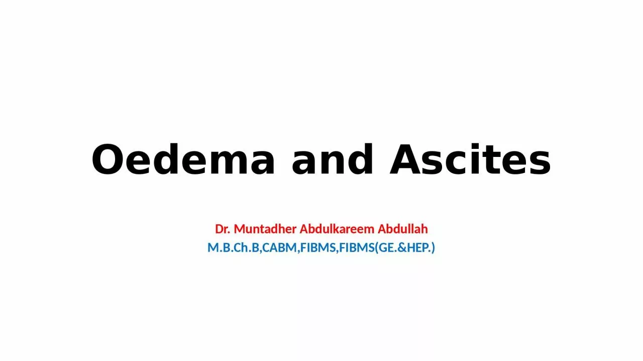 PPT-Oedema and Ascites Dr. Muntadher Abdulkareem Abdullah