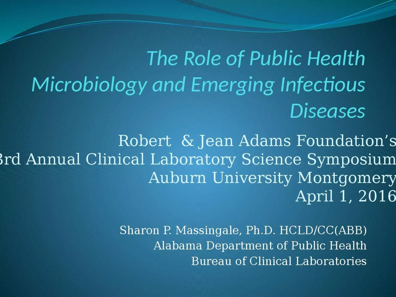 PPT-The Role of Public Health Microbiology and Emerging Infectious Diseases