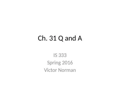 Ch. 31 Q and A IS 333 Spring 2016