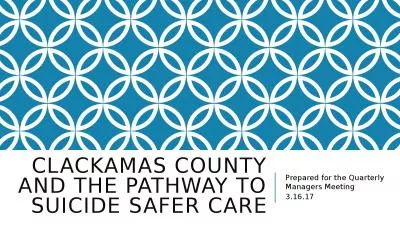 Clackamas county and the pathway to suicide safer care