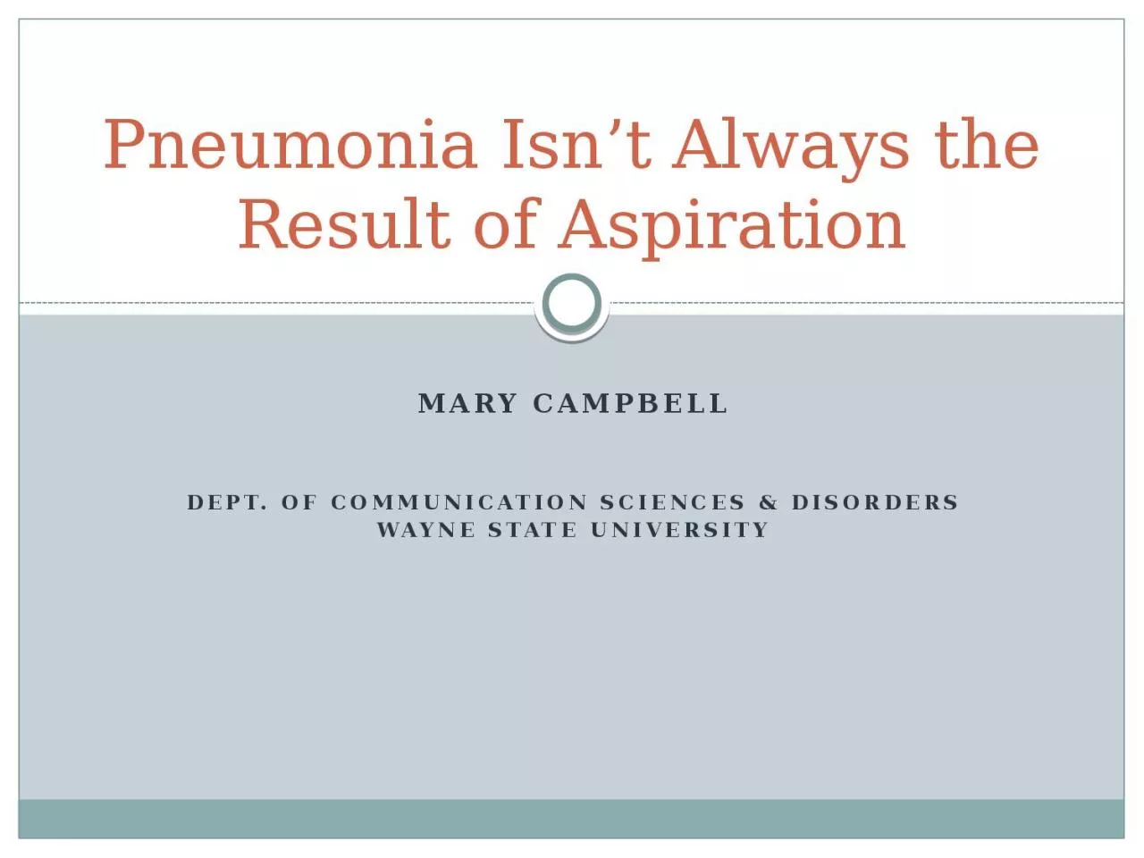 Mary Campbell Dept. OF COMMUNICATION SCIENCES & DISORDERS