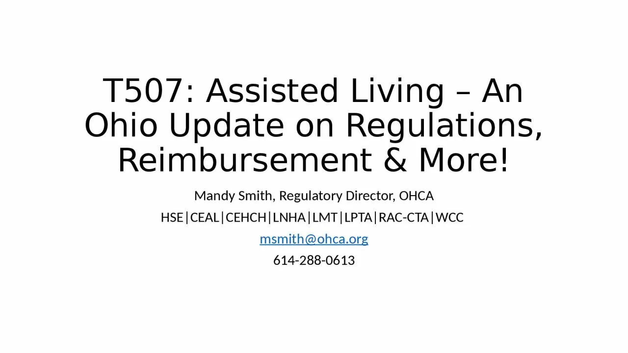 PPT-T507: Assisted Living – An Ohio Update on Regulations, Reimbursement & More!