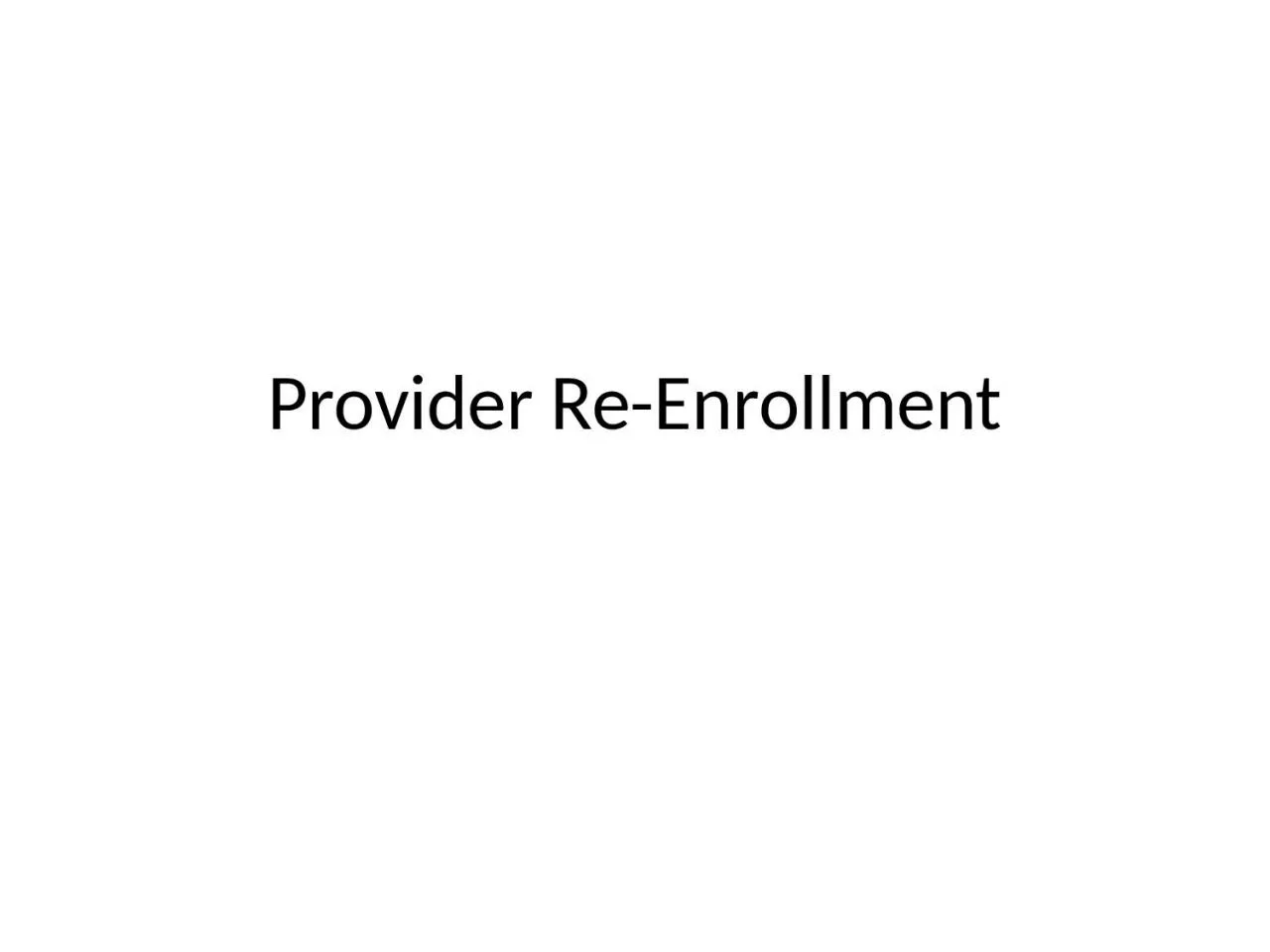 Provider Re-Enrollment 1
