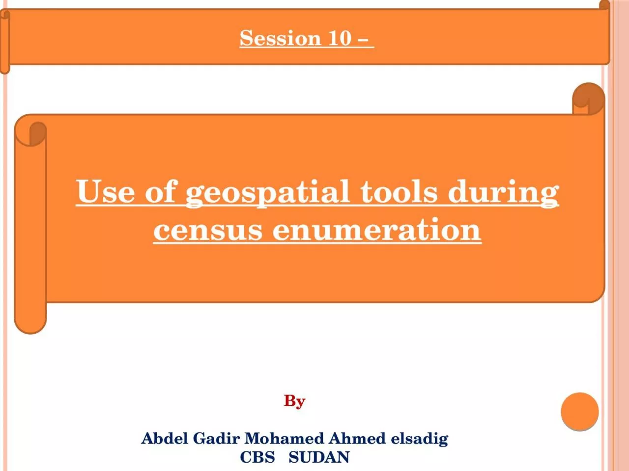 PPT-Session 10 – Use of geospatial tools during census enumeration