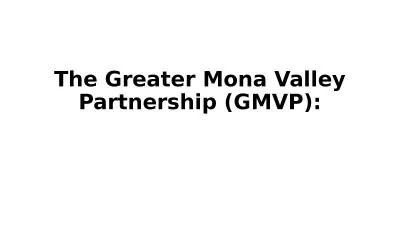 The Greater Mona Valley Partnership (GMVP):