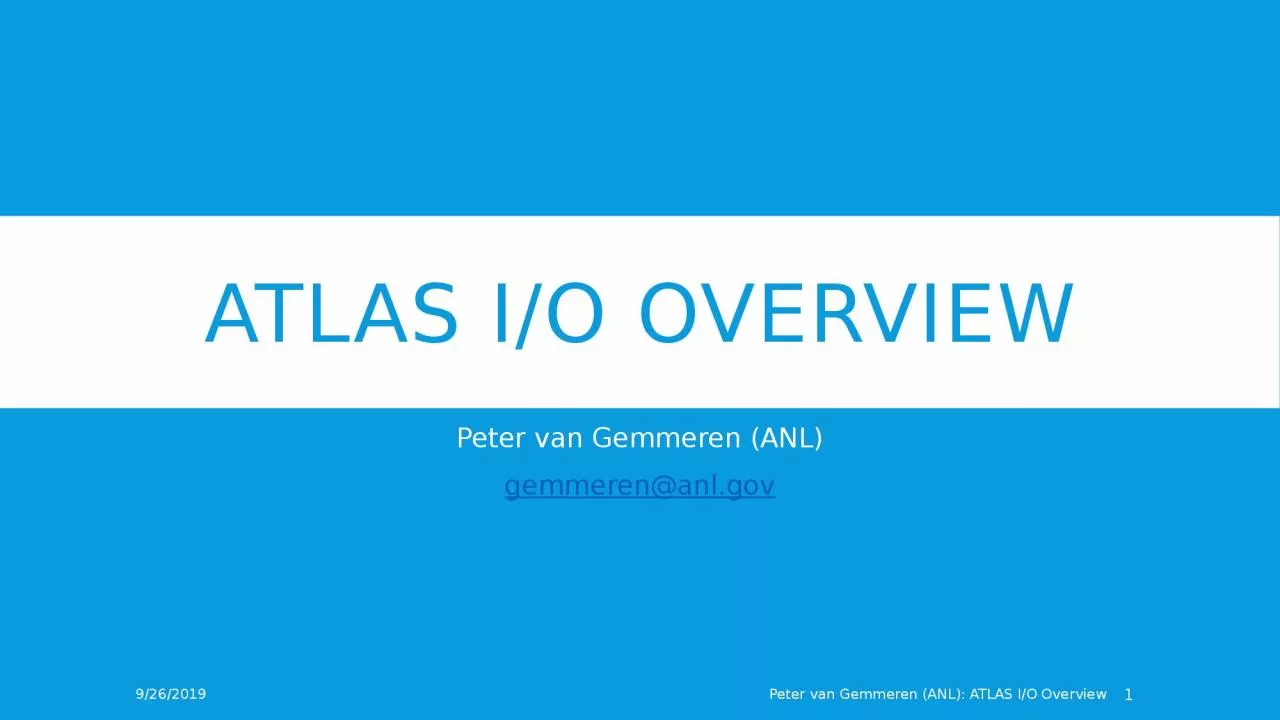 PPT-ATLAS I/O Overview Peter van Gemmeren (ANL)