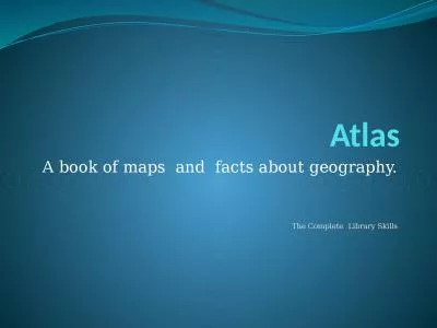 Atlas A book of maps  and  facts about geography.