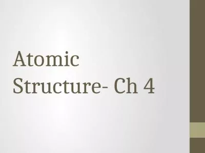 Atomic Structure-  Ch  4