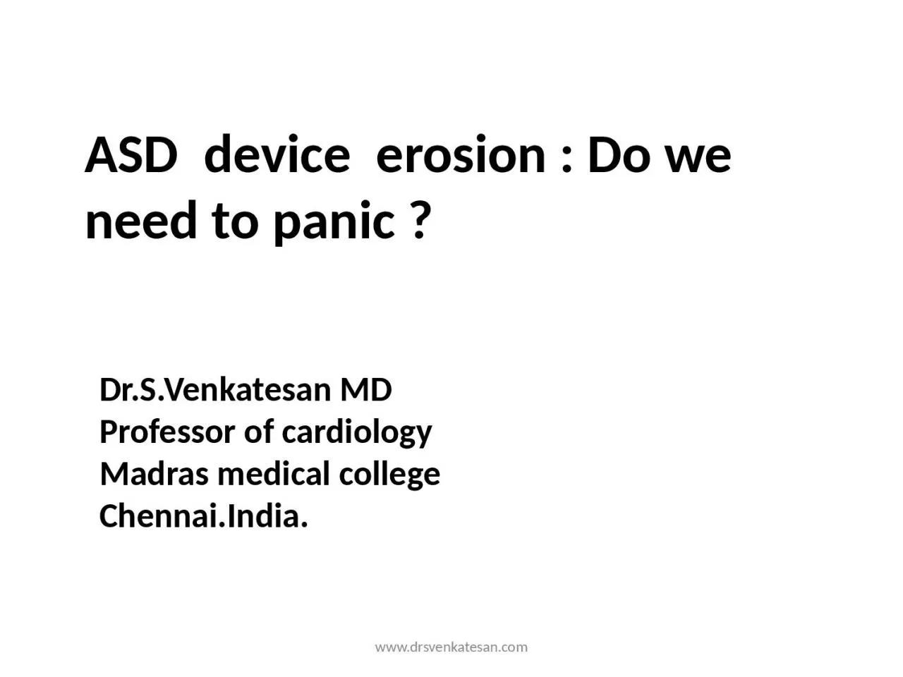 PPT-ASD device erosion : Do we need to panic ?