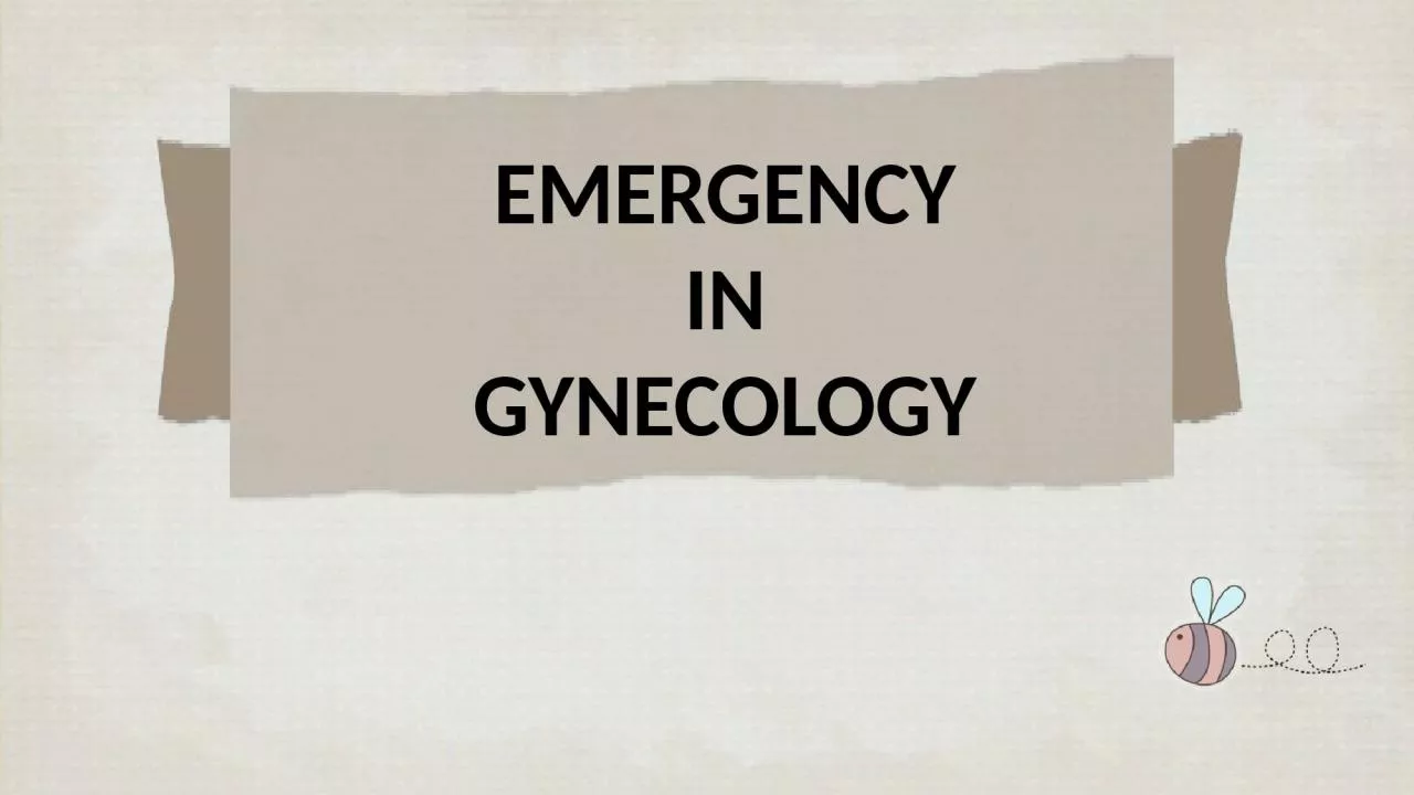 PPT-EMERGENCY IN GYNECOLOGY Precise Diagnosis