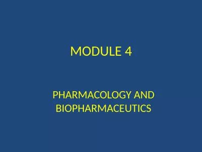 MODULE 4 PHARMACOLOGY AND BIOPHARMACEUTICS