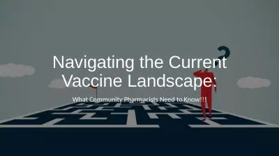 Navigating the Current Vaccine Landscape: