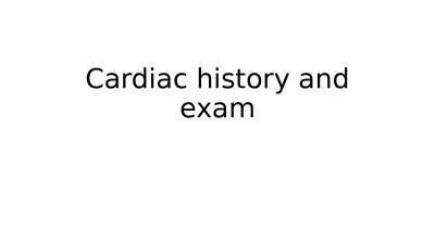 Cardiac history and exam