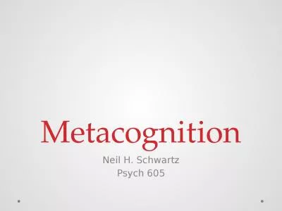 Metacognition Neil H. Schwartz