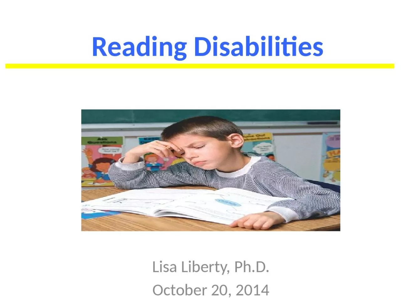 PPT-Reading Disabilities Lisa Liberty, Ph.D.