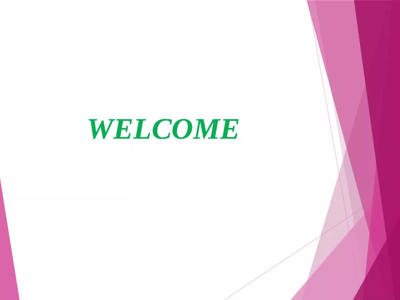 PPT-WELCOME PRESENTAION FOR