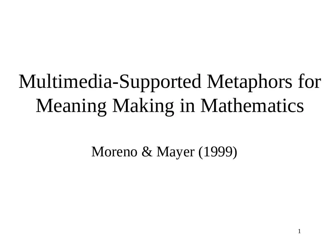 PPT-1 Multimedia-Supported Metaphors for Meaning Making in Mathematics